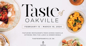 Taste of Oakville February 15-March 10, 2024